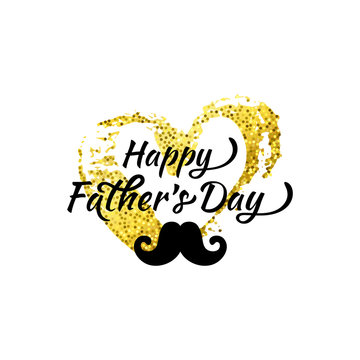 Vector Cool Beautiful Happy Father's Day greeting phrase. Mustache and gold glitter brush Heart isolated on white. Cute Father, Dad gift or postcard on your blog, website, article