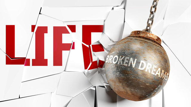 Broken dreams and life - pictured as a word Broken dreams and a wreck ball to symbolize that Broken dreams can have bad effect and can destroy life, 3d illustration