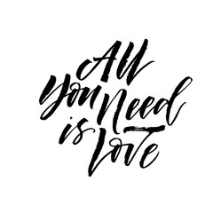 All you need is love card. Hand drawn brush style modern calligraphy. Vector illustration of handwritten lettering. 