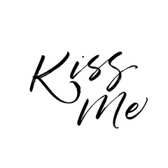 Kiss me card. Hand drawn brush style modern calligraphy. Vector illustration of handwritten lettering. 
