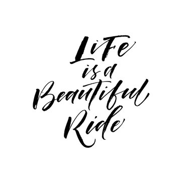 Life is a beautiful ride postcard. Hand drawn brush style modern calligraphy. Vector illustration of handwritten lettering. 