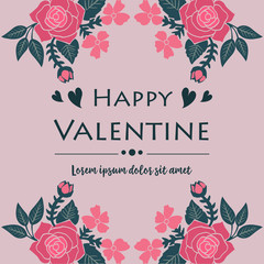 Greeting card text of happy valentine, with design element leaf flower frame. Vector