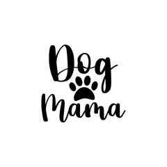Dog mama- text with paw sihouette. Good for greeting card and  t-shirt print, flyer, poster design, mug.