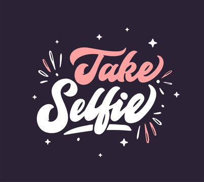 Take selfie lettering. Girlish youth phrase isolated on dark violet background