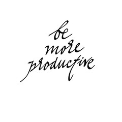 be more productive hand lettering, calligraphy lettering. for banner, postcard, print vector