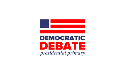 Fototapeta na wymiar Democratic Debate. Presidential Primary in United States. Political concept. United States flag. Patriotic american elements. 2020 election. Voting campaign. Poster, card, banner and background. Vecto