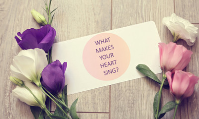 Inspiration Motivation quote for Woman What makes your Heart sing? Self love, Self acceptance, Mindfulness concept