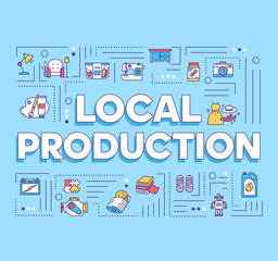 Local production word concepts banner. Domestically manufactured. Commercial activity. Presentation, website. Isolated lettering typography idea with linear icons. Vector outline illustration