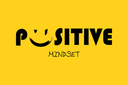 Positive mindset - Vector illustration design for banner, t shirt graphics, fashion prints, slogan tees, stickers, cards, posters and other creative uses