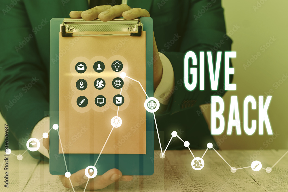 Poster writing note showing give back. business concept for the act of giving someone something that they o