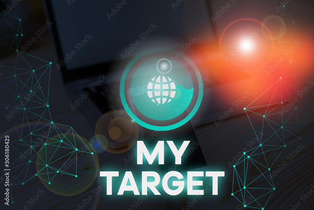 Poster writing note showing my target. business concept for something or someone that you are trying to do 