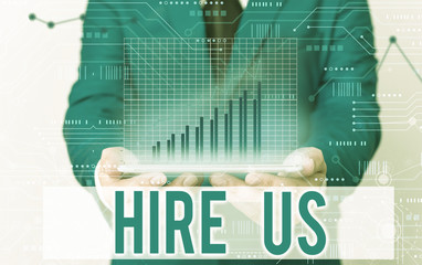 Word writing text Hire Us. Business photo showcasing Used by huanalysis resources indicate employee that he is got job