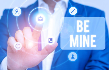 Word writing text Be Mine. Business photo showcasing like a demonstrating more than a friend and would like to date them