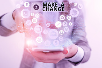 Writing note showing Make A Change. Business concept for Create a Difference Alteration Have an Effect Metamorphose
