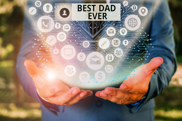 Word writing text Best Dad Ever. Business photo showcasing Appreciation for your father love...