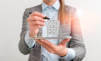 Handwriting text Zero Cost. Conceptual photo business decision that does not entail any expense to...
