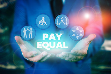 Text sign showing Pay Equal. Business photo showcasing Principle of nondiscrimination in...