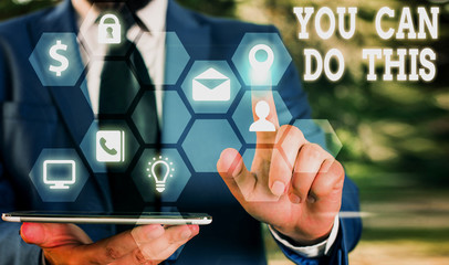 Handwriting text You Can Do This. Conceptual photo Eagerness and willingness to overcome challenges in life