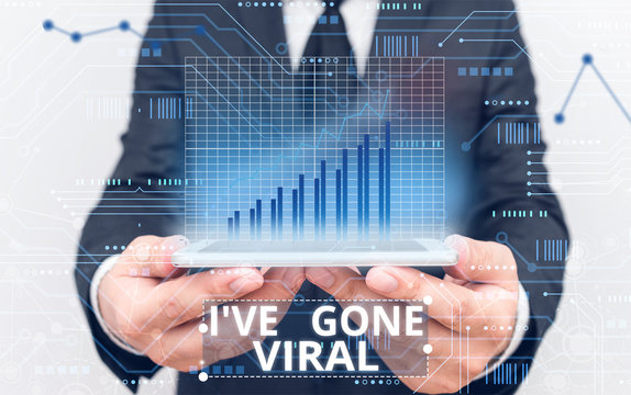 Text sign showing I Ve Gone Viral. Business photo showcasing medical term used to describe small infectious agent