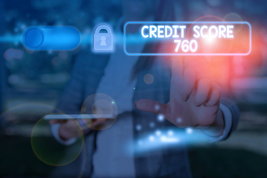 Text Sign Showing Credit Score 760. Business Photo Showcasing Numerical Expression Based On Level Analysis Of Demonstrating