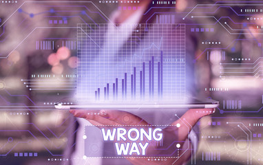 Word writing text Wrong Way. Business photo showcasing taking an unsuitable or undesirable...