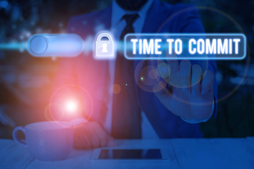 Text sign showing Time To Commit. Business photo text Engagement or obligation that restricts...