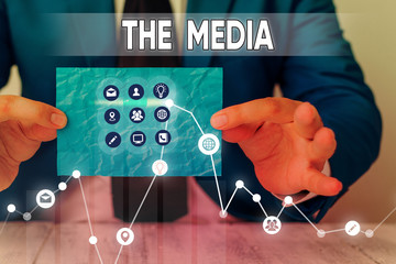 Text sign showing The Media. Business photo showcasing main means of mass communication that are regarded collectively