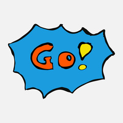 Cartoon sign with the inscription GO. Blue orange and yellow color. Can be used as a sticker. Vector illustration.