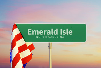 Emerald Isle – North Carolina. Road or Town Sign. Flag of the united states. Sunset oder Sunrise Sky. 3d rendering