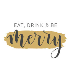 Vector illustration. Handwritten lettering of Eat, Drink and Be Merry. Template for Greeting Card. Objects Isolated on White Background.
