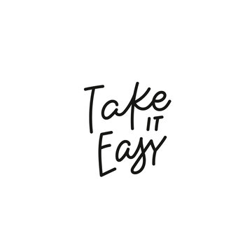 Take it easy calligraphy quote lettering
