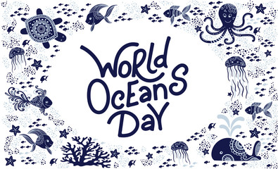 World oceans day. Sea animals. Cute jellyfish, whale, octopus, starfish, turtles and hand drawn lettering. Vector illustration in doodle style. Protect ocean concept