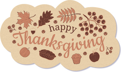 Happy Thanksgiving. Banner. Beige cloud with  inscription, a branch and berries of mountain ash, leaves of oak, maple and mountain ash, acorn, apple, pumpkin, cake and cupcake. Vector.