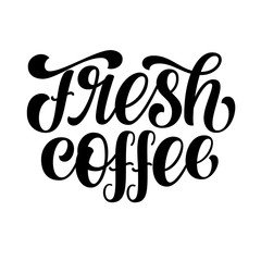Naklejka premium Fresh coffee hand lettering, script brush calligraphy isolated on white background. Vector type illustration.