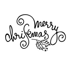 Merry Christmas greeting hand lettering. Holiday monochrome logo. Black handwritten inscription decorated with holly branches. Greeting card template. Isolated on white background
