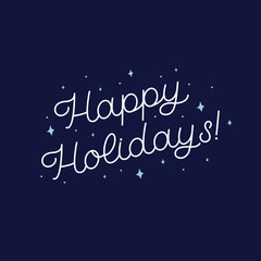 Hand drawn lettering card. The inscription: Happy holidays. Perfect design for greeting cards, posters, T-shirts, banners, print invitations. Christmas card.