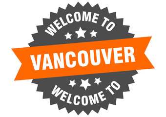 Vancouver sign. welcome to Vancouver orange sticker