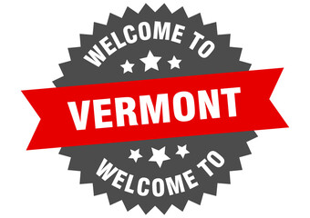 Vermont sign. welcome to Vermont red sticker
