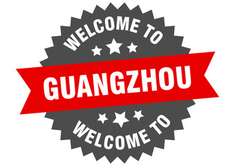 Guangzhou sign. welcome to Guangzhou red sticker