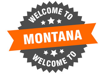 Montana sign. welcome to Montana orange sticker