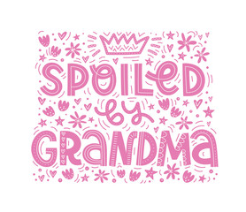 Cute vector illustration of Spoiled By Grandma text.