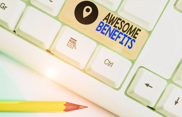 Text sign showing Awesome Benefits. Business photo showcasing informal an advantage or something...