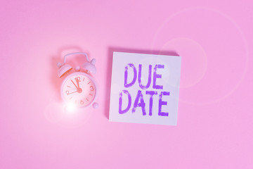 Writing note showing Due Date. Business concept for The date when payment should be received by the...