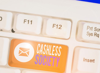 Writing note showing Cashless Society. Business concept for financial transactions are executed in electronic format