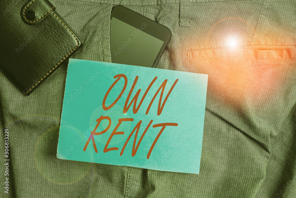 Poster conceptual hand writing showing own rent. concept meaning tangible property is leased in exchange fo