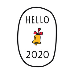 Badge - hello 2020. Christmas concept. Vector illustration for greeting card, stickers, t shirt, posters design.