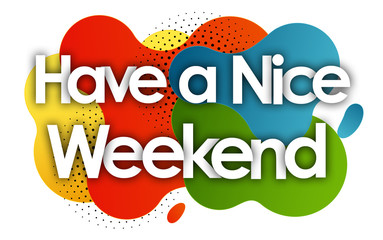 Have a nice Weekend in color bubble background - obrazy, fototapety, plakaty
