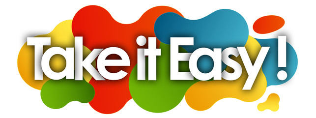 Take it easy in color bubble background