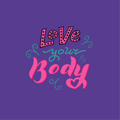 Body positive slogan. Love your body phrase. Vector eps 10.