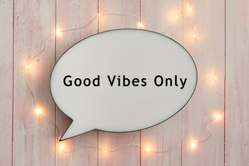 Good Vibes Only On Speech Bubble with Fairy Lights